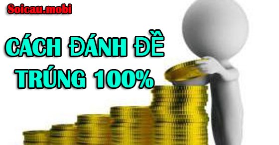 Cách đánh đề trúng 100% miền Bắc chính xác nhất hiện nay